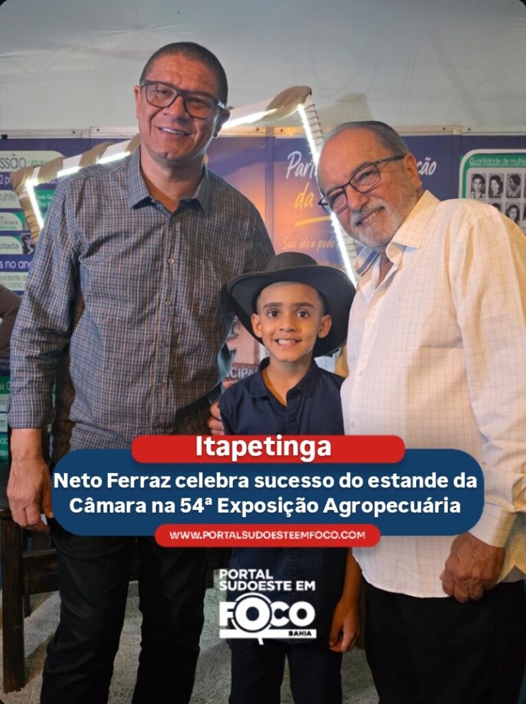 Neto Ferraz celebra sucesso do estande da Câmara na 54ª Exposição Agropecuária de Itapetinga 6 8799a4a2 298e 4363 98b2 c285427094d8 - Portal Sudoeste em Foco