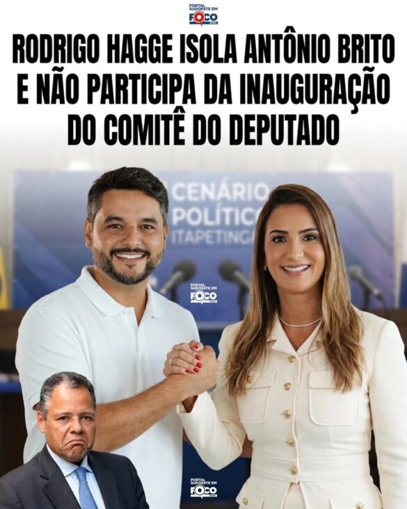 Isolamento político: Rodrigo Hagge esvazia inauguração do comitê de Antônio Brito em Itapetinga